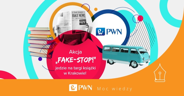  Odpowiedzialność za słowo dotyczy nas wszystkich – akcja „Fake-Stop! Tylko wiarygodne źródła wiedzy” jedzie na krakowskie targi książki