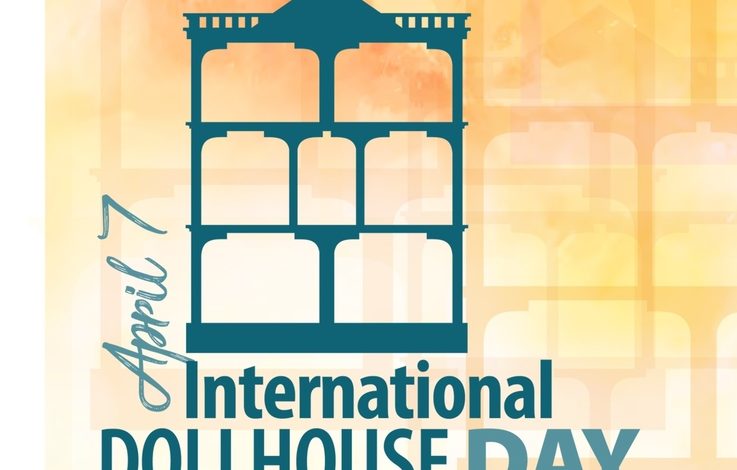  Świętujmy Międzynarodowy Dzień Domków Lalek – 7 kwietnia 2021!