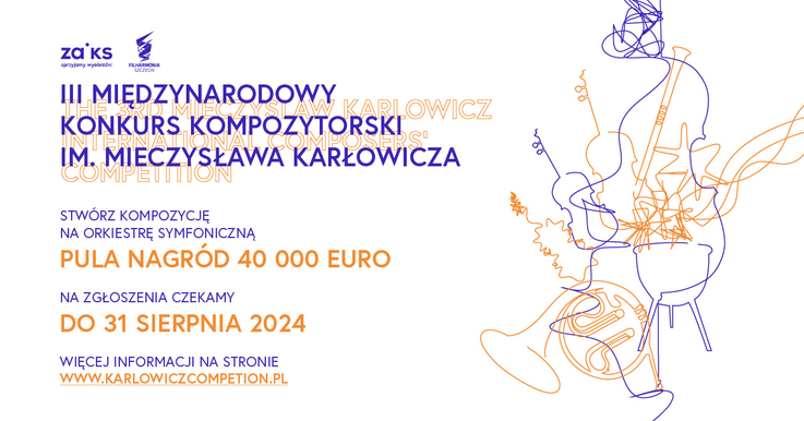  Stowarzyszenie Autorów ZAiKS oraz Filharmonia w Szczecinie zapraszają twórców i twórczynie do udziału w III Międzynarodowym Konkursie Kompozytorskim im. Mieczysława Karłowicza – pula nagród to 40 tys. euro